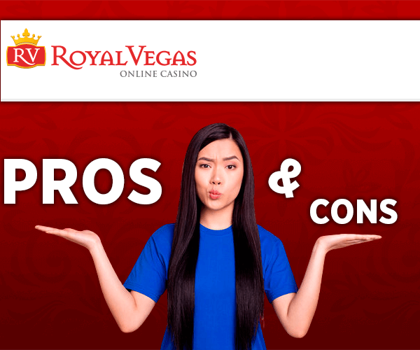 Pros & Cons of playing at Royal Vegas Online Casino